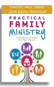 Practical Family Ministry: A Collection of Ideas for Your Church