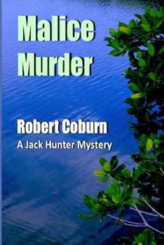 Malice Murder - Book #5 of the A Jack Hunter Mystery