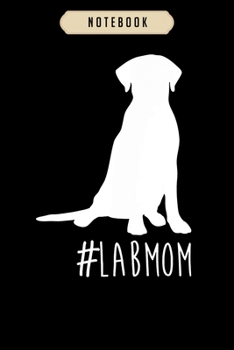 Notebook: Hashtag lab mom labrador retriever mom Notebook|6x9(100 pages)Blank Lined Paperback Journal For Student,gifts for kids,women, girls, boys, men, birthday gift,