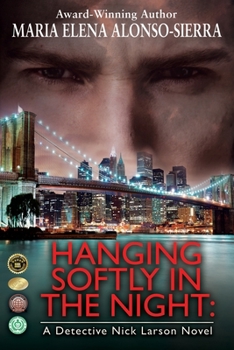 Hanging Softly in the Night - Book #1 of the Detective Nick Larson