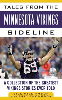 Hardcover Tales from the Minnesota Vikings Sideline: A Collection of the Greatest Vikings Stories Ever Told Book