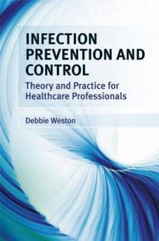 Paperback Infection Prevention and Control: Theory and Practice for Healthcare Professionals Book