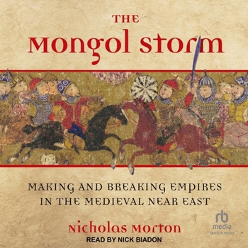 MP3 CD The Mongol Storm: Making and Breaking Empires in the Medieval Near East Book