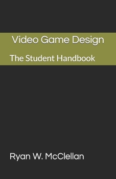 Paperback Video Game Design: The Student Handbook Book