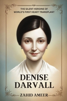 Denise Darvall: The Silent Heroine of the World's First Heart Transplant