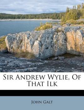 Sir Andrew Wylie of that Ilk - Book  of the Tales of the West