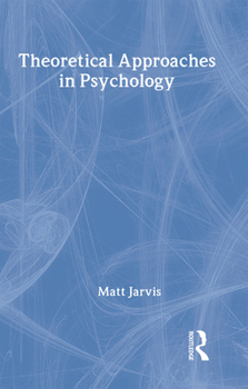 Hardcover Theoretical Approaches in Psychology (Routledge Modular Psychology) Book
