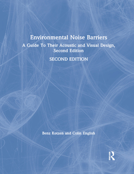 Paperback Environmental Noise Barriers: A Guide to Their Acoustic and Visual Design, Second Edition Book