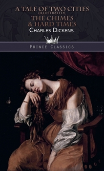 A Tale of Two Cities (Illustrated), The Chimes & Hard Times (Throne Classics)