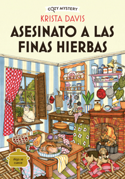 Asesinato a las finas hierbas: Misterios de una diva doméstica (1) (Cozy Mystery) (Spanish Edition)