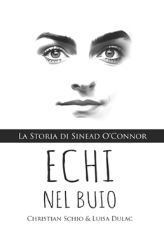 Paperback Echi nel buio: La Storia di Sinead O'Connor [Italian] Book