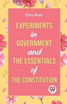 Paperback Experiments in Government and the Essentials of the Constitution Book