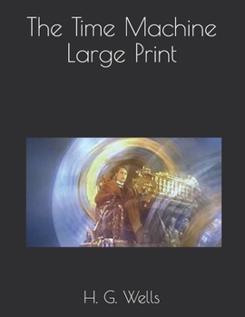 Paperback The Time Machine Large Print Book