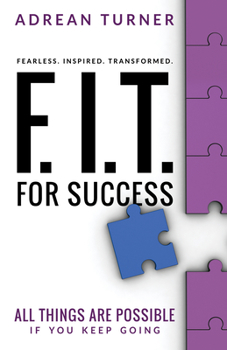 Paperback F.I.T. for Success: Fearless, Inspired, Transformed for Success Book