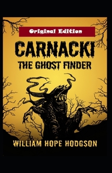 Carnacki the Ghost-Finder:OriginalEdition(Annotated)