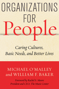 Hardcover Organizations for People: Caring Cultures, Basic Needs, and Better Lives Book
