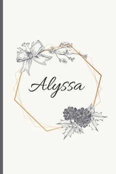 Alyssa: 120 Pages Blank & Lined (6 x 9 inches) Personalized Name Journal Notebook with the name Alyssa