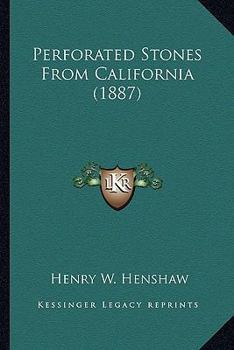 Paperback Perforated Stones From California (1887) Book