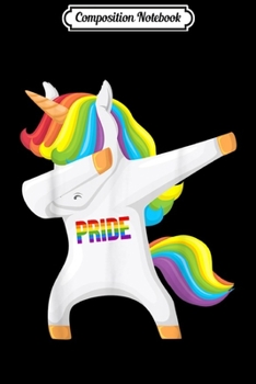 Composition Notebook: LGBT Pride Gay Bi Lesbian Dabbing Unicorn Funny  Journal/Notebook Blank Lined Ruled 6x9 100 Pages