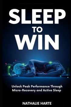 Sleep to Win: Unlock Peak Performance Through Micro-Recovery and Active Sleep Strategies