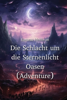 Paperback Die Schlacht um die Sternenlicht Oasen (Adventure) [German] Book
