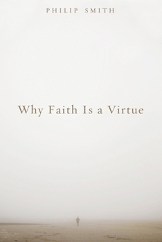 Hardcover Why Faith Is a Virtue Book