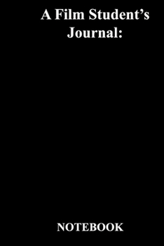 A Film Student's Journal:: Gratitude Notebook / Gratitude Journal Gift, 118 Pages, 6x9, Soft Cover, Matte Finish