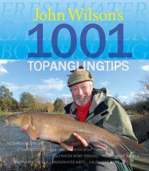 Hardcover John Wilson's 1001 Top Angling Tips Book
