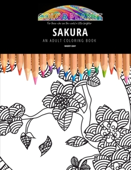 Paperback Sakura: AN ADULT COLORING BOOK: An Awesome Coloring Book For Adults Book