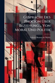 Paperback Gespräche Des Phocion Über Beziehung ... Von Moral Und Politik Book