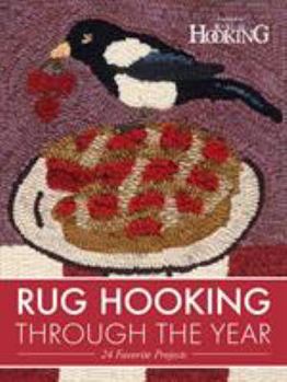 Paperback Rug Hooking Through the Year: 24 Favorite Projects Book