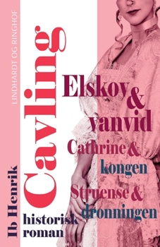 Paperback Elskov og vanvid: Cathrine og kongen. Struensee og dronningen [Danish] Book