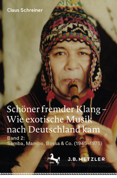 Paperback Schöner Fremder Klang - Wie Exotische Musik Nach Deutschland Kam: Band 2: Samba, Mambo, Bossa & Co. (1945-1975) [German] Book