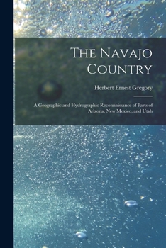 Paperback The Navajo Country: A Geographic and Hydrographic Reconnaissance of Parts of Arizona, New Mexico, and Utah Book
