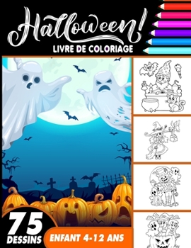 Halloween livre de coloriage enfant 4-12 ans: livre d'activité coloriage Halloween pour enfants - 75 dessins uniques - Monstres, Citrouilles, Vampires
