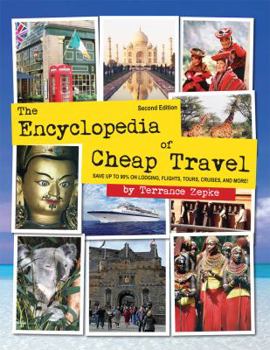 Paperback The Encyclopedia of Cheap Travel (Second Edition): Save Up to 90% on Flights, Lodging, Cruises, and More! Book
