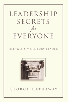 Paperback Leadership Secrets for Everyone: Being a 21st Century Leader Book
