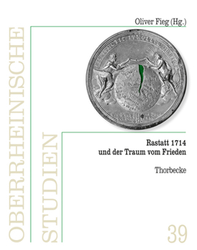 Hardcover Rastatt 1714 Und Der Traum Vom Frieden [German] Book