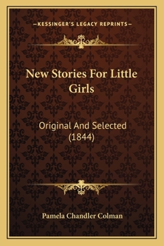 Paperback New Stories For Little Girls: Original And Selected (1844) Book