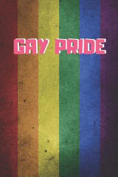 GAY PRIDE: 6" X 9" BLANK LINED NOTEBOOK 120 Pgs. MY GAY AGENDA. Journal, Diary. BE PROUD OF WHO YOU ARE. CREATIVE GIFT.