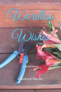 Paperback Wordless Wishes: A Wycliff Novel Book