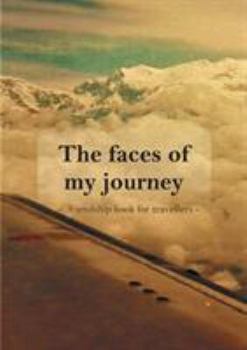 Paperback The faces of my journey: friendship book for travellers Book