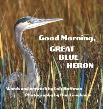 Hardcover Good Morning, Great Blue Heron Book
