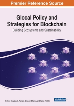 Paperback Glocal Policy and Strategies for Blockchain: Building Ecosystems and Sustainability Book