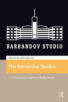 The Barrandov Studios: A Central European Hollywood