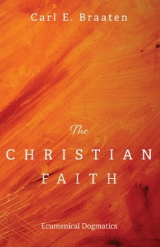 Hardcover The Christian Faith: Ecumenical Dogmatics Book