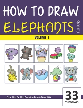 How to Draw Elephants for Kids - Volume 1