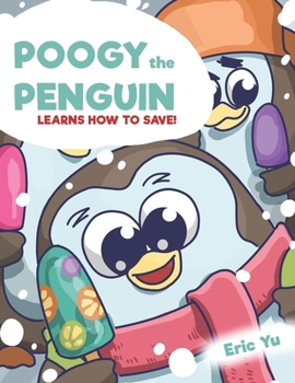 Paperback Poogy the Penguin Learns How to Save! Book