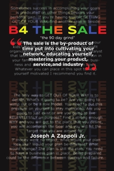 B4 The Sale: "the 90 day grind"