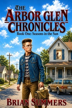 The Arbor Glen Chronicles: Seasons In The Sun